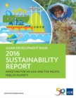 Image for Asian Development Bank 2016 Sustainability Report : Investing for an Asia and the Pacific Free of Poverty
