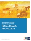 Image for Myanmar Transport Sector Policy Note: Rural Roads and Access