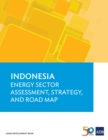 Image for Indonesia: Energy Sector Assessment, Strategy, and Road Map.