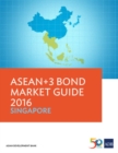 Image for ASEAN+3 Bond Market Guide 2016: Singapore