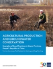 Image for Agricultural Production and Groundwater Conservation: Examples of Good Practices in Shanxi Province, People&#39;s Republic of China