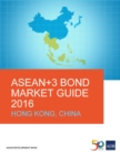Image for ASEAN+3 Bond Market Guide 2016: Hong Kong, China.