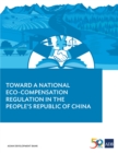 Image for Toward a National Eco-compensation Regulation in the People&#39;s Republic of China.