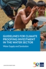 Image for Guidelines for Climate Proofing Investment in the Water Sector: Water Supply and Sanitation.
