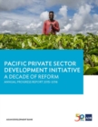 Image for Pacific Private Sector Development Initiative : A Decade of Reform: Annual Progress Report 2015-2016