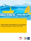 Image for Unlocking the Potential of Railways: A Railway Strategy for CAREC, 2017-2030.
