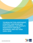 Image for Tourism Sector Assessment, Strategy, and Road Map for Cambodia, Lao People&#39;s Democratic Republic, Myanmar, and Viet Nam (2016-2018)