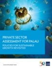 Image for Private Sector Assessment for Palau: Policies for Sustainable Growth Revisited.