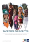 Image for Together We Deliver: 50 Stories of ADB&#39;s Partnerships in Asia and the Pacific.