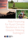 Image for Risk Financing for Rural Climate Resilience in the Greater Mekong Subregion.