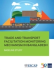Image for Trade and Transport Facilitation Monitoring Mechanism in Bangladesh : Baseline Study