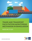 Image for Trade and Transport Facilitation Monitoring Mechanism in Bangladesh: Baseline Study.