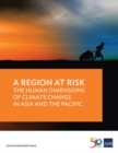 Image for A Region at Risk : The Human Dimensions of Climate Change in Asia and the Pacific