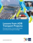 Image for Lessons from ADB Transport Projects : Moving Goods, Connecting People, and Disseminating Knowledge