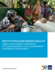 Image for Institutionalizing Gender Equality : Urban Development Experience of the Bangladesh Local Government Engineering Department
