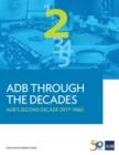 Image for ADB Through the Decades: ADB&#39;s Second Decade (1977-1986).