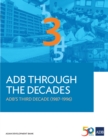 Image for ADB Through the Decades: ADB&#39;s Third Decade (1987-1996).