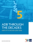 Image for ADB Through the Decades: ADB&#39;s Fifth Decade (2007-2016).