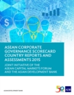 Image for ASEAN Corporate Governance Scorecard Country Reports and Assessments 2015: Joint Initiative of the ASEAN Capital Markets Forum and the Asian Development Bank.
