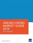 Image for ASEAN+3 Bond Market Guide 2018: Myanmar