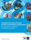 Image for Implementing Results-Based Budget Management Frameworks : An Assessment of Progress in Selected Countries