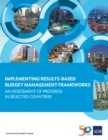 Image for Implementing Results-Based Budget Management Frameworks: An Assessment of Progress in Selected Countries.