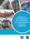 Image for Review of Configuration of the Greater Mekong Subregion Economic Corridors