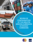 Image for Review of Configuration of the Greater Mekong Subregion Economic Corridors.