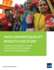 Image for India Gender Equality Results Case Study: Enhancing Energy-based Livelihoods for Women Micro-entrepreneurs.