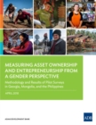 Image for Measuring Asset Ownership and Entrepreneurship from a Gender Perspective : Methodology and Results of Pilot Surveys in Georgia, Mongolia, and the Philippines