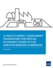 Image for A Health Impact Assessment Framework for Special Economic Zones in the Greater Mekong Subregion