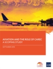 Image for Aviation and the Role of CAREC : A Scoping Study