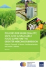 Image for Policies for High Quality, Safe, and Sustainable Food Supply in the Greater Mekong Subregion