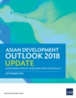 Image for Asian Development Outlook 2018 Update : Maintaining Stability Amid Heightened Uncertainty