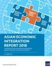Image for Asian Economic Integration Report 2018: Toward Optimal Provision of Regional Public Goods in Asia and the Pacific