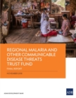 Image for Regional Malaria and Other Communicable Disease Threats Trust Fund : Final Report