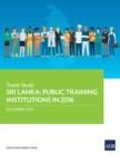 Image for Sri Lanka: Public Training Institutions in 2016: Tracer Study