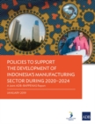 Image for Policies to Support the Development of Indonesia’s Manufacturing Sector During 2020–2024