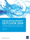 Image for Asian Development Outlook 2019: Strengthening Disaster Resilience