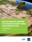 Image for Use of Remote Sensing to Estimate Paddy Area and Production : A Handbook