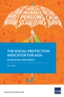 Image for Social Protection Indicator for Asia: Assessing Progress