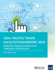 Image for Asia-Pacific Trade Facilitation Report 2019 : Bridging Trade Finance Gaps through Technology
