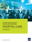 Image for Khyber Pakhtunkhwa Health Sector Review: Hospital Care