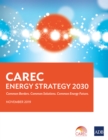 Image for CAREC Energy Strategy 2030: Common Borders. Common Solutions. Common Energy Future