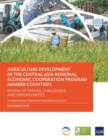 Image for Agriculture Development in the Central Asia Regional Economic Cooperation Program Member Countries