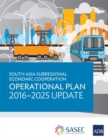 Image for South Asia Subregional Economic Cooperation Operational Plan 2016-2025 Update