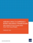 Image for ASEAN+3 Multi-Currency Bond Issuance Framework : Implementation Guidelines for the Philippines