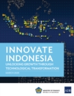 Image for Innovate Indonesia: Unlocking Growth Through Technological Transformation