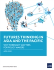 Image for Futures Thinking in Asia and the Pacific: Why Foresight Matters for Policy Makers