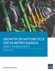 Image for Growth of Motorcycle Use in Metro Manila : Impact on Road Safety